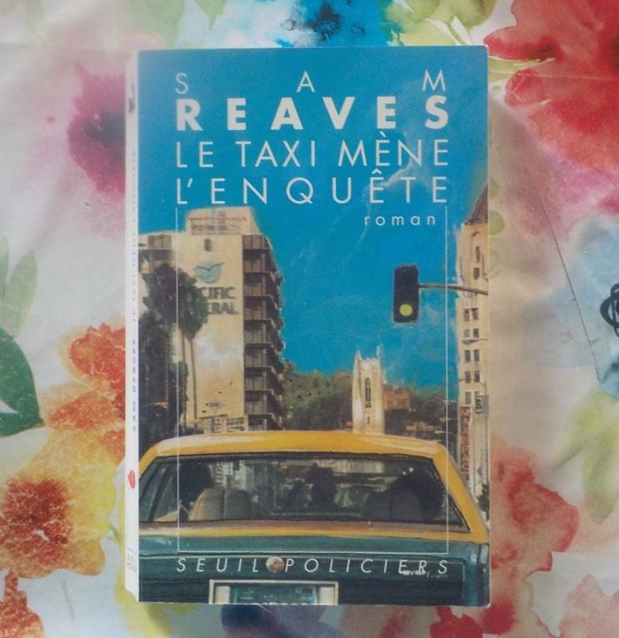 LE TAXI MENE L'ENQUETE de Sam REAVES Ed. Seuil