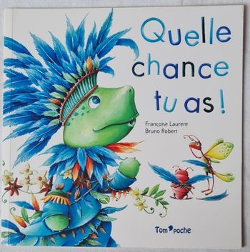 Quelle chance tu as !
