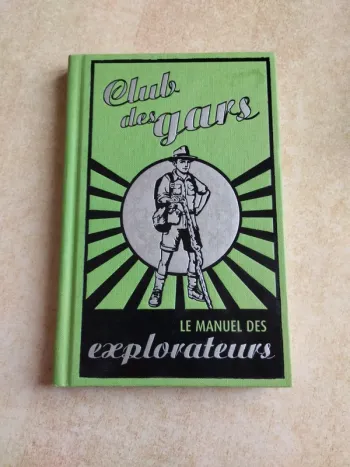 Club des gars : le manuel des explorateurs