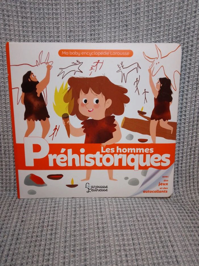 Les hommes Préhistoriques - Ma baby encyclopédie Larousse