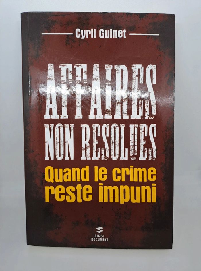 "Affaires non résolues. Quand le crime reste impuni", de Cyril Guinet.
First.
272 pages.