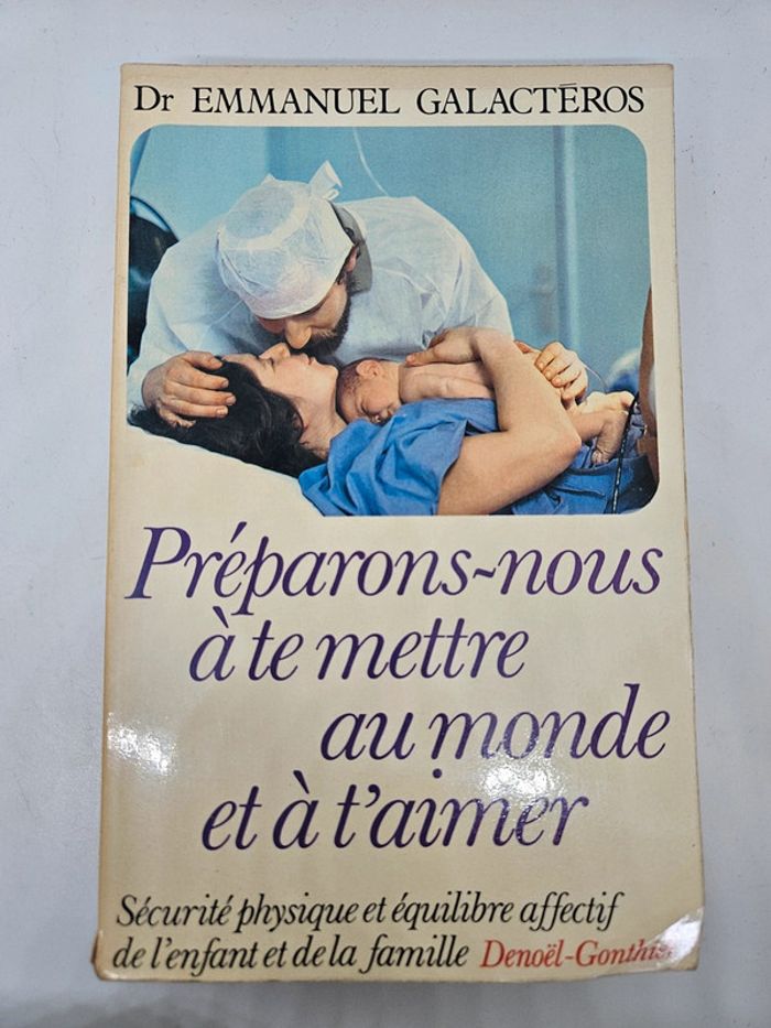 "Préparons-nous à te mettre au monde et à t'aimer" du Dr Emmanuel Galactéros.
Denoël-Gonthier