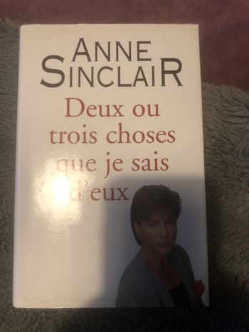 Deux ou trois choses que je sais d’eux - Anne Sinclair