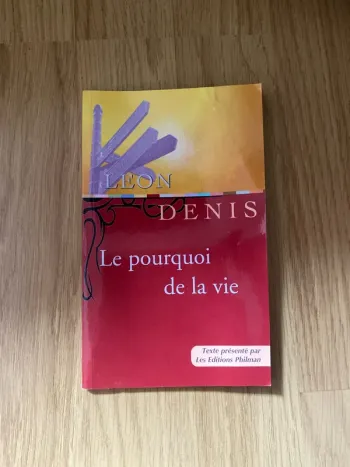 Le pourquoi de la vie Léon Denis