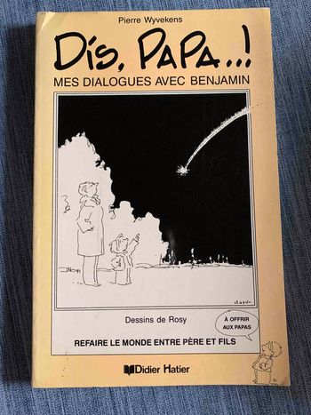 Dis, papa Mes dialogues avec Benjamin