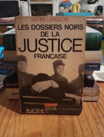 Les dossiers noirs de la justice française de Denis Langlois