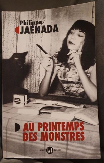 Au printemps des monstres Philippe Jaenada