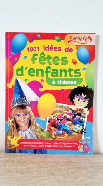 Livre " 1001 idées de fêtes d'enfants à thèmes "