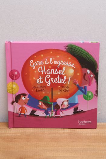 Gare à l’ogresse, Hansel et Gretel!