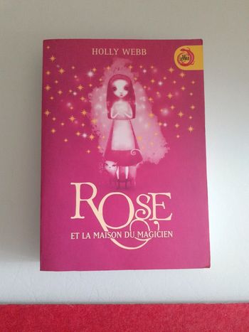 Rose et la maison du magicien " Holly Webb "