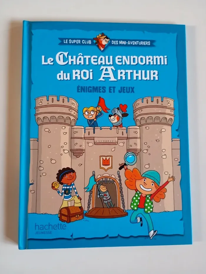 Le chateau endormi du roi Arthur - Enigmes et jeux