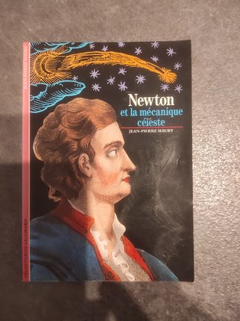 Newton et la mécanique céleste Jean-Pierre Maury Gallimard Découvertes 1995