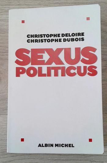 Sexus politicus Christophe déloire et dubois