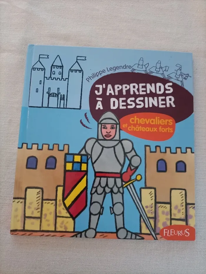 Livre J'apprends à dessiner : chevaliers et châteaux forts