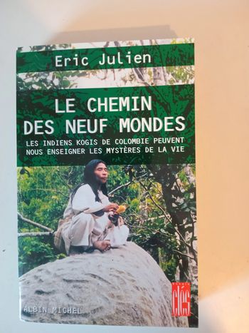 Le chemin des neufs mondes. Les indiens Kogus de Colombie