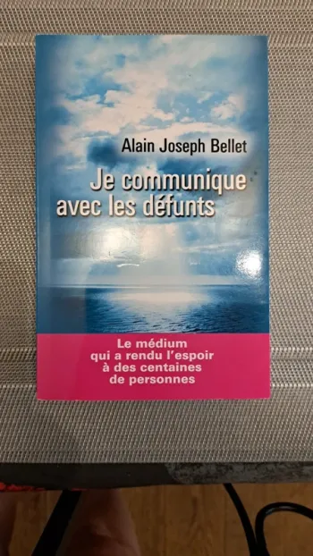 Livre Je communique avec les défunts | Alain Joseph Bellet