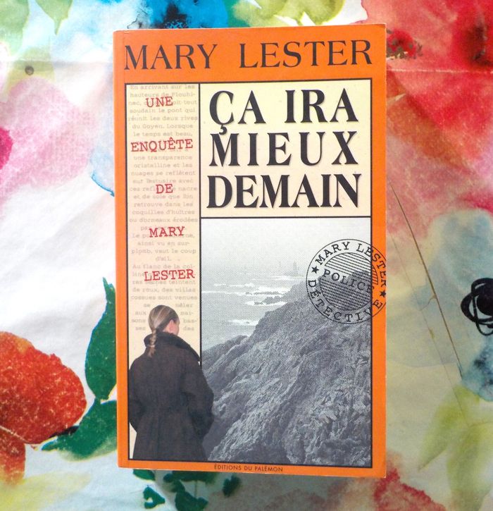 UNE ENQUETE DE MARY LESTER N°27 CA IRA MIEUX DEMAIN de Jean FAILLER