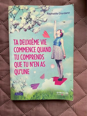 Ta deuxième vie commence quand tu comprends que tu n'en as qu'une