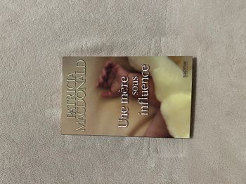 Livre - Une mère sous influence – Patricia MacDonald 