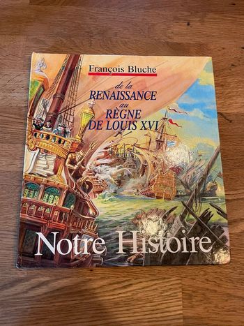 Livre Notre histoire De la renaissance au règne de Louis 16