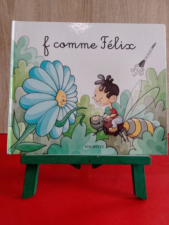 f comme Félix (Collection : Mes Premiers pas vers la lecture)