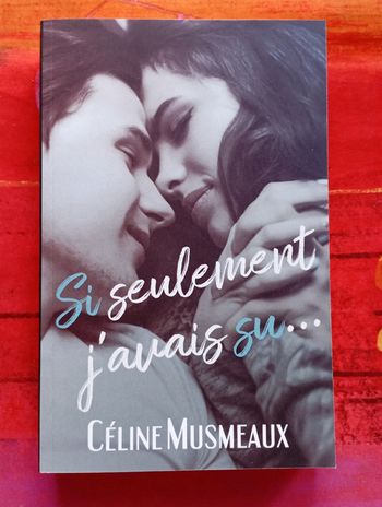 Roman d'amour: Si seulement j'avais su.