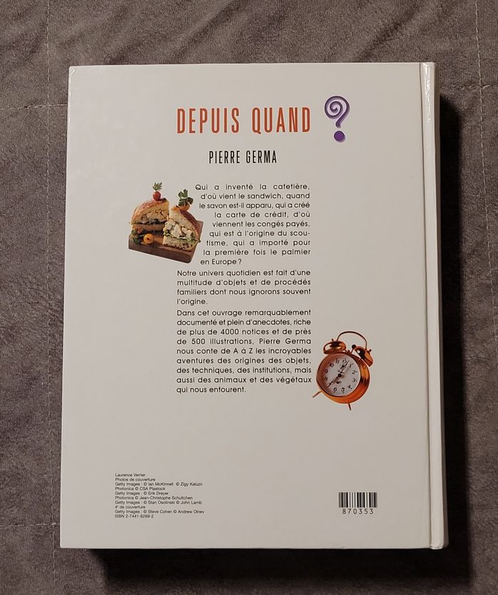 Depuis Quand? De A a Z, l'Origine des Objets, Techniques, Animaux et Vegetaux De Notre Quotidien Pie - photo numéro 8
