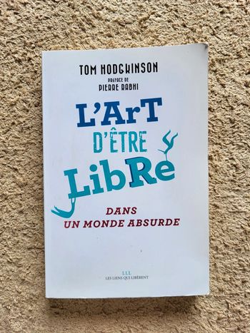 Livre L’art d’être libre dans un monde absurde de Tom Hodgkinson