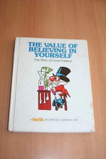 The Value of Believing in Yourself: The Story of Louis Pasteur (Anglais) de Spencer Johnson