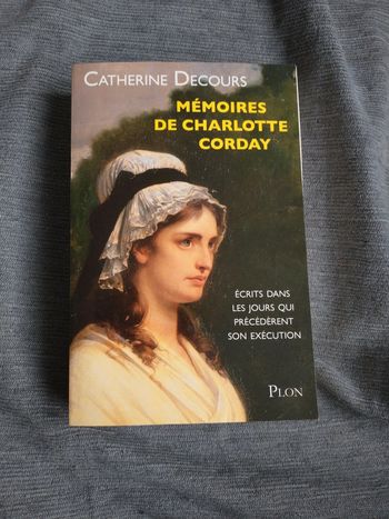 Livre mémoire de Charlotte Corday par Catherine Decours