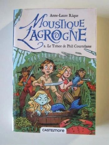 Moustique Lagrogne, tome 2 : Le Trésor de Phil Courtelame