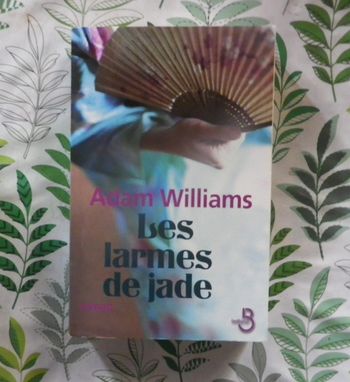 Les larmes de jade de Adam Williams Ed. Belfond