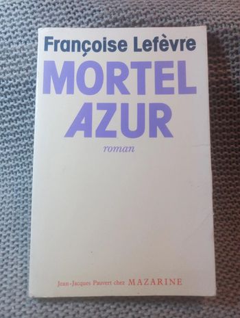 Françoise Lefèvre - Mortel Azur