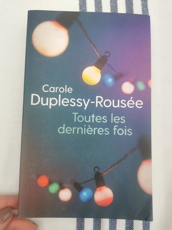 Toutes les dernières fois, livre de Carole Duplessy-Rousée
