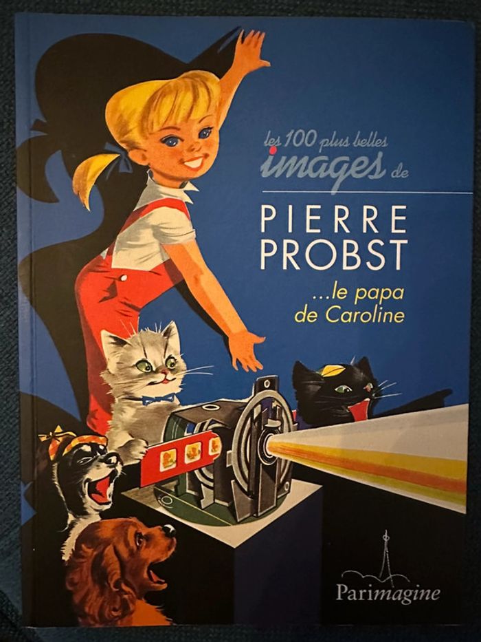 Livre Les 100 plus belles images de Pierre Probst le Papa de Caroline rare collection