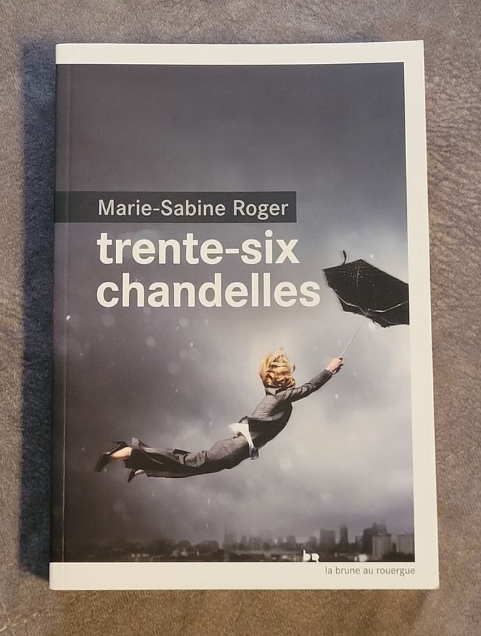 Trente-six chandelles Marie-Sabine Roger