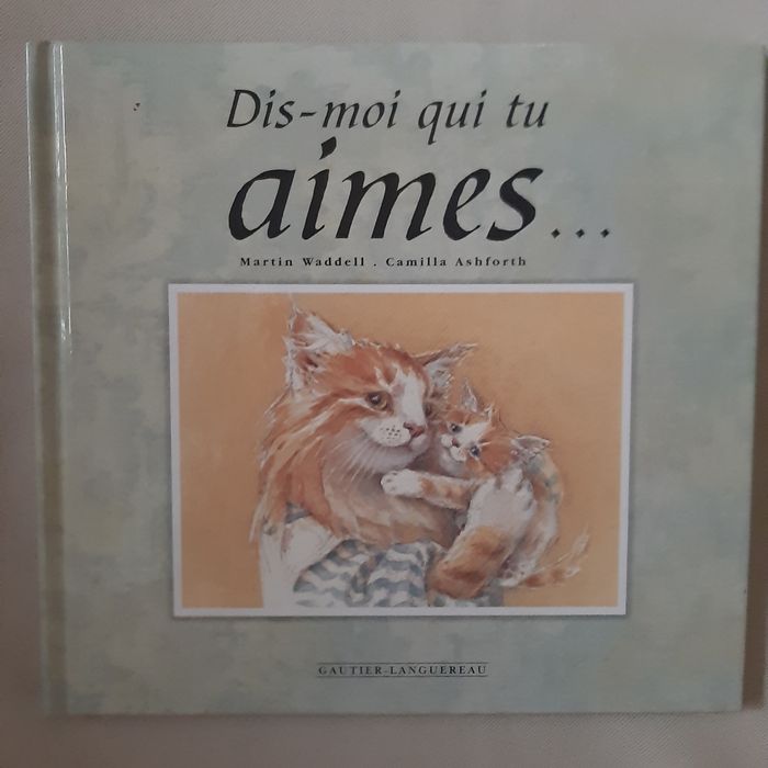 livre enfant - Dis-moi qui tu aimes - Martin Waddell