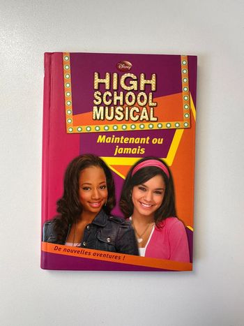 Livre High School Musical Maintenant ou Jamais