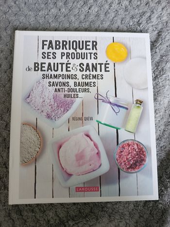 Fabriquer ses produits de beauté et santé 
