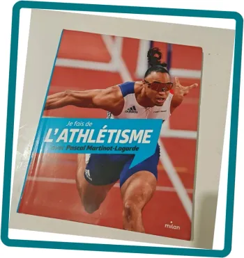 Livre “Je fais de l’Athlétisme avec Pascal Martinot-Lagarde” Guide illustré pour enfants, athlétisme
