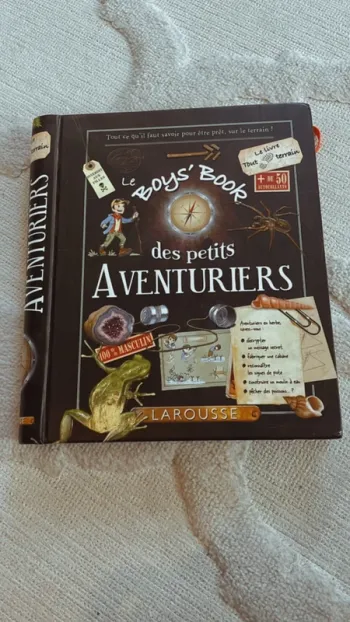 Le Boys’ Book des petits aventuriers - Éditions Larousse