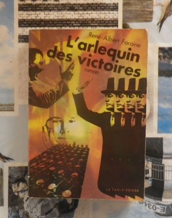 L arlequin des victoires de René-Albert Foraine Ed. La Table Ronde