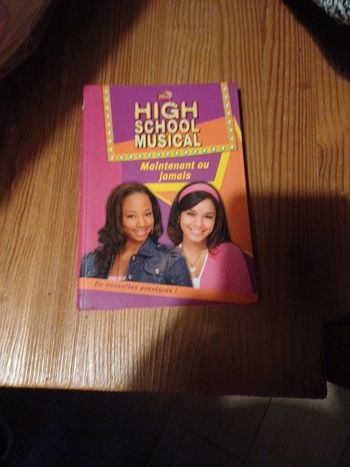 Livre bibliothèque rose - High school musical - Maintenant ou jamais - Tome 4