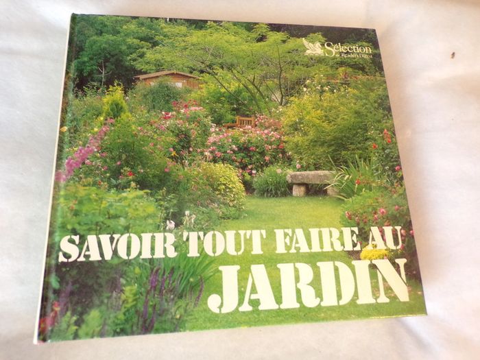 Livresavoir tout faire au jardin Sélection du Readers Digest