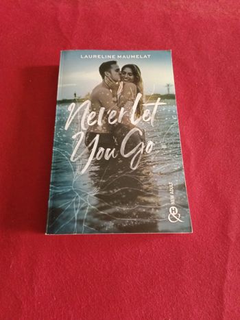 Never let you go " Laureline Maumelat " New Adult