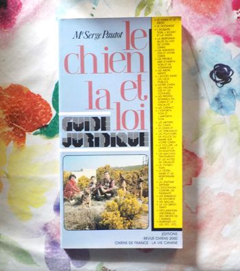 LE CHIEN ET LA LOI Guide Juridique par Me Serge PAUTOT