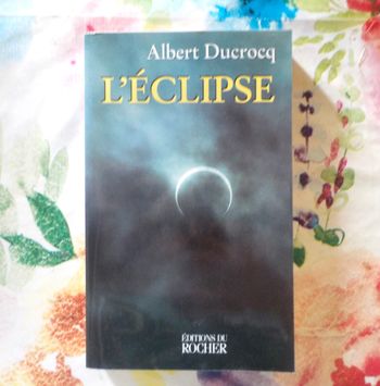 L'ECLIPSE par Albert DUCROCQ Ed. du ROCHER