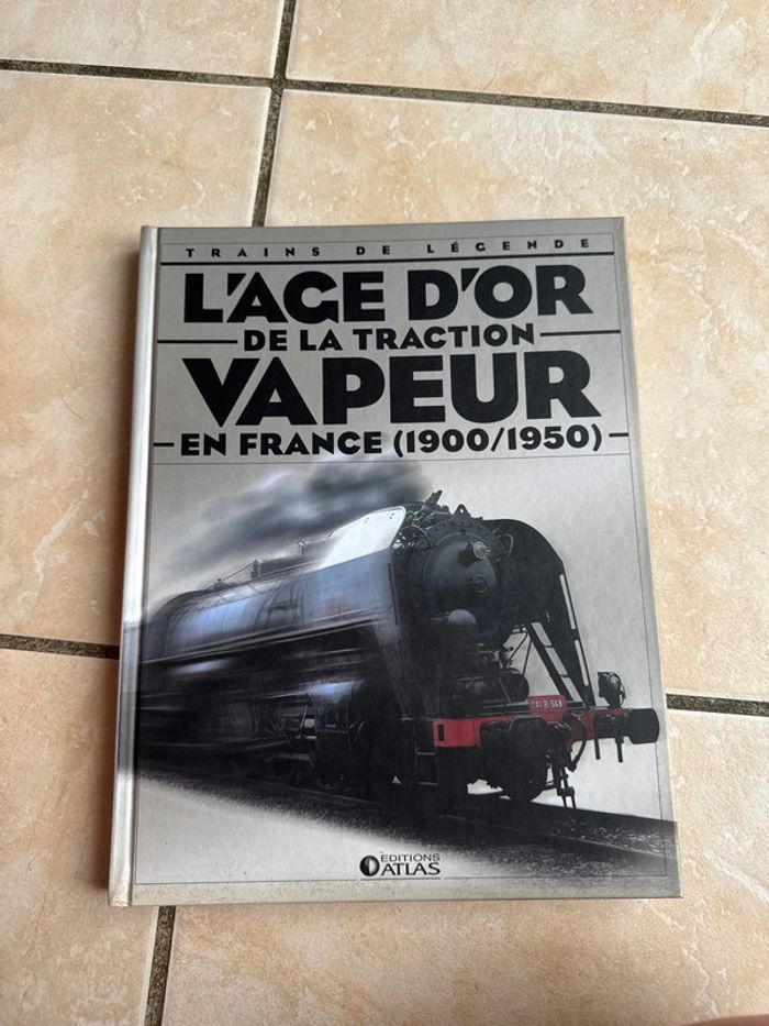 Livre trains de légende l’âge d’or de la tracteur vapeur en France