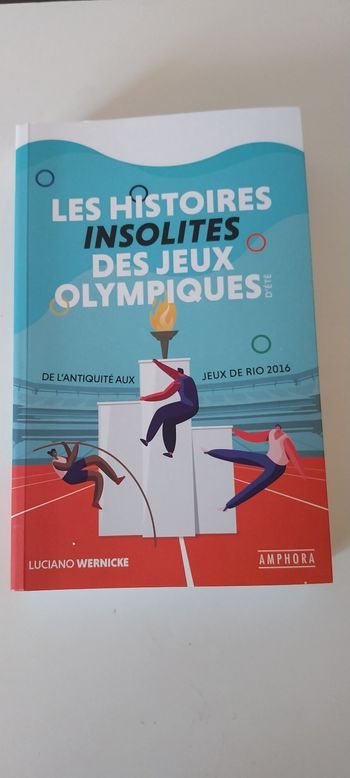 Les Histoires Insolites Des Jeux Olympiques D'été - De L'antiquité Aux Jeux De Rio 2016