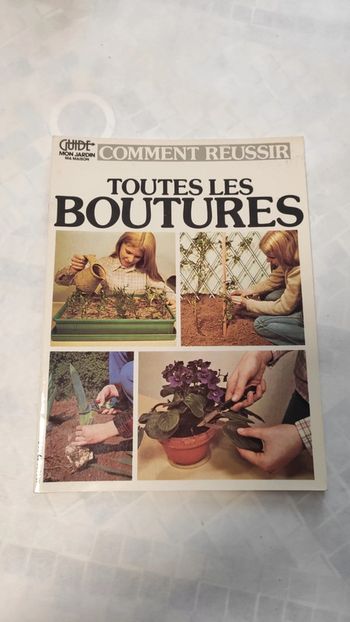 Comment réussir toutes les boutures